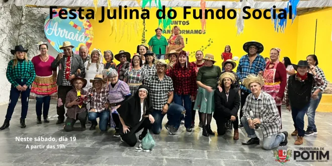 Arraiá do Fundo Social anima Potim neste sábado