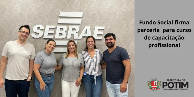 Fundo Social firma parceria com SEBRAE para curso de capacitação profissional