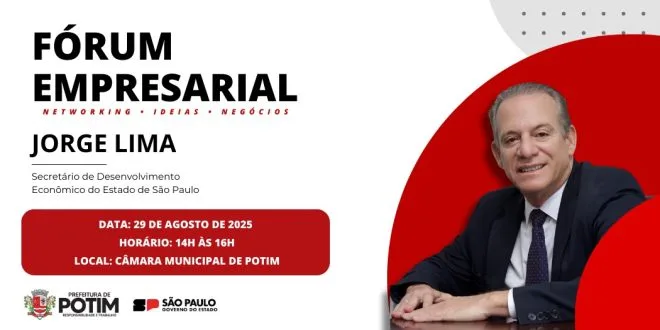 Secretário Estadual de Desenvolvimento Econômico participa de Fórum em Potim