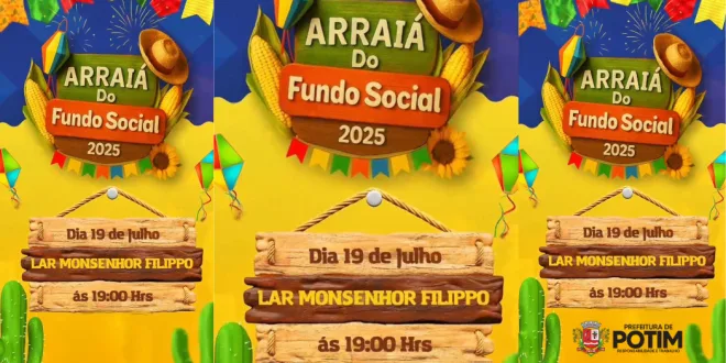 Vem aí o Arraiá Solidário de Potim 2025